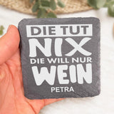 Die tut nix - Freunde-Schieferuntersetzer