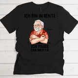 Ich muss nichts - Personalisiertes T-Shirt für Rentner zum Ruhestand