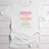 Legende Ehefrau Mama weißes T-shirt für Frauen mit personalisiertem Aufdruck - gefertigt von Love & Faith