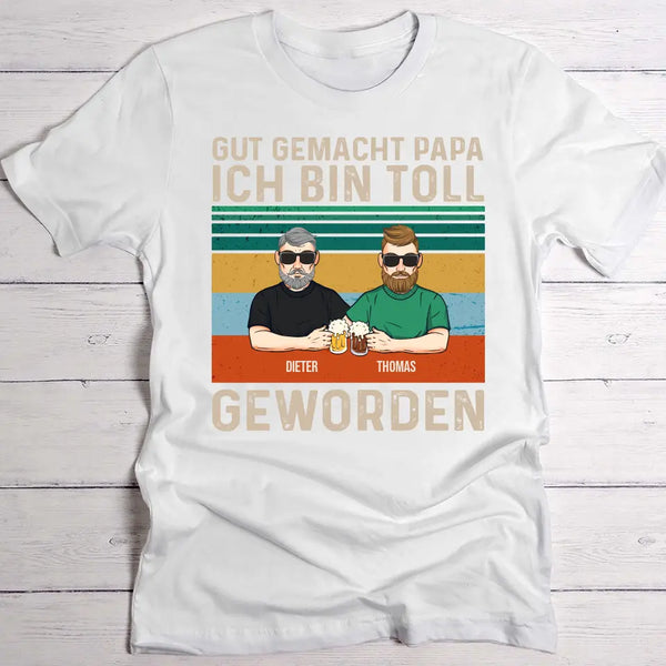 Gut gemacht Papa - Eltern-T-Shirt
