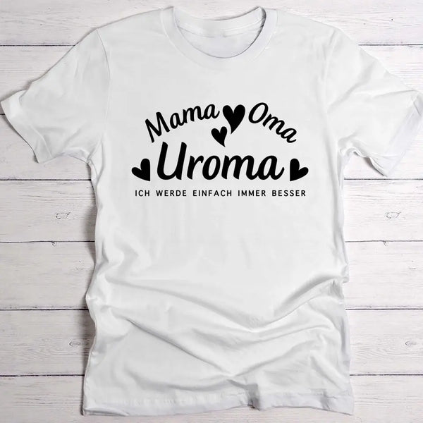 Immer besser - Personalisiertes T-Shirt für Uroma hell