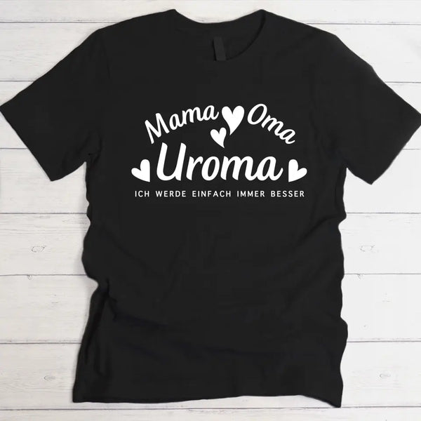 Immer besser - Personalisiertes T-Shirt für Uroma dunkel