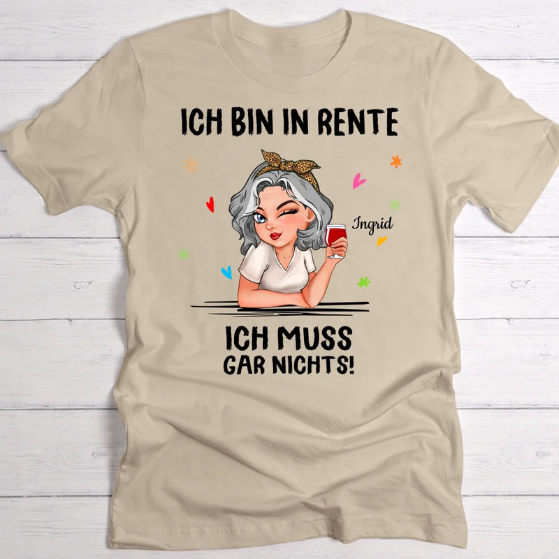 Ich muss nichts - Personalisiertes T-Shirt zur Rente