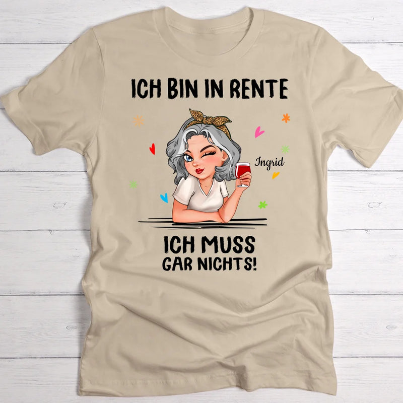 Ich muss nichts - Personalisiertes T-Shirt zur Rente
