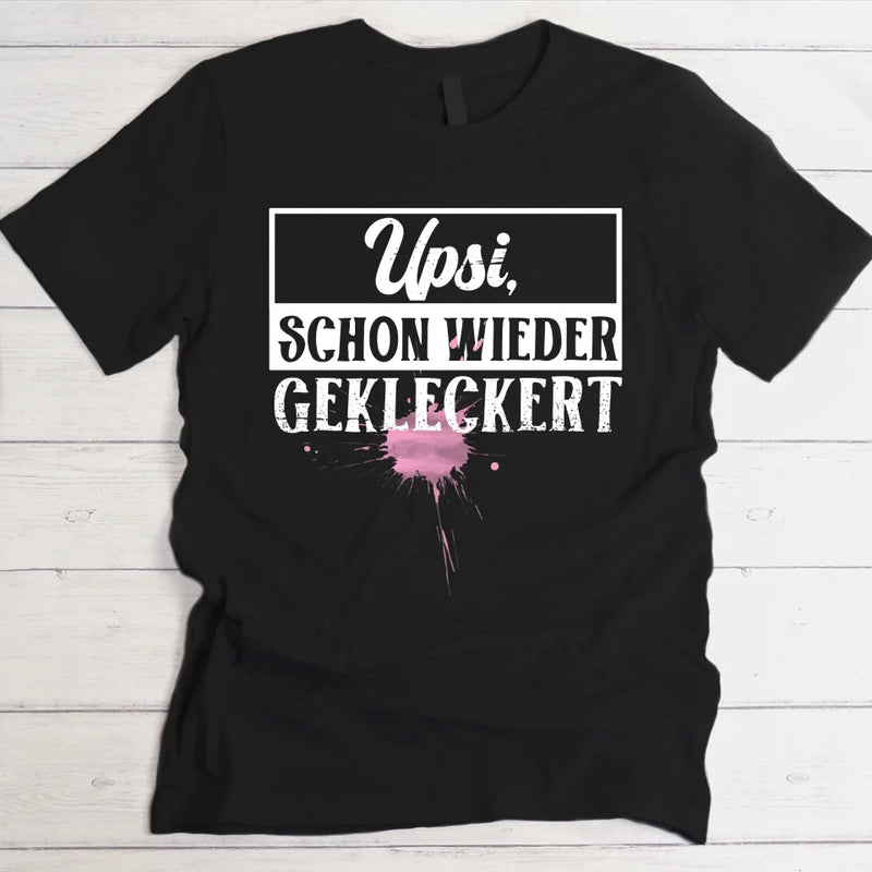 Upsi, schon wieder gekleckert - T-Shirt (Hell)