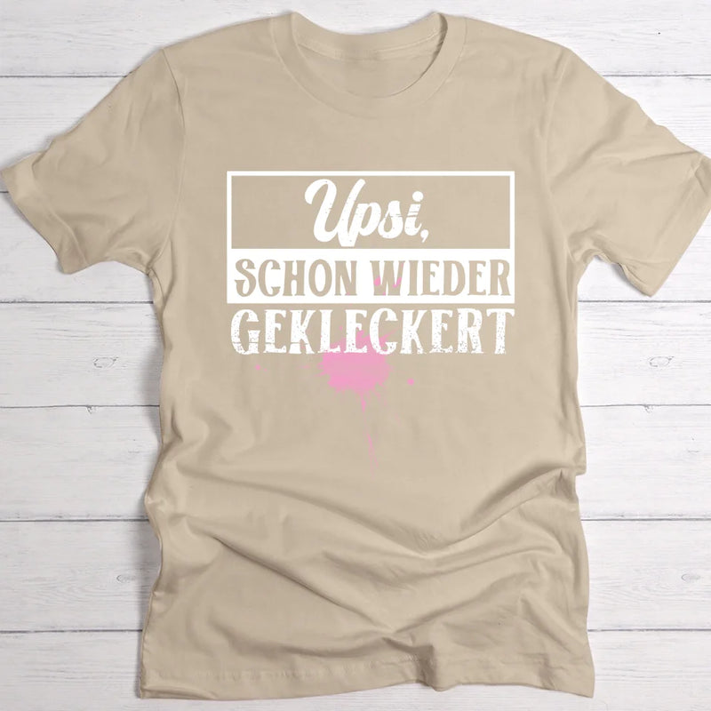 Upsi, schon wieder gekleckert - T-Shirt (Hell)