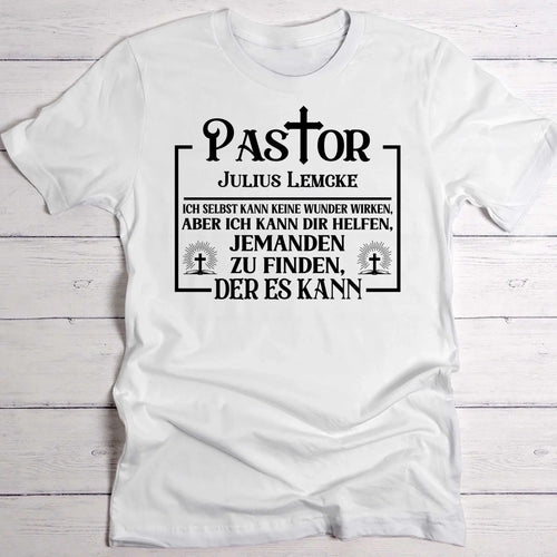 Pastor - Personalisiertes T-Shirt mit witzigem Spruch für Wundermacher