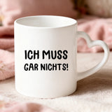 Personalisierte Tasse mit Druck zum Renteneintritt – Ich muss gar nichts – Motiv 5
